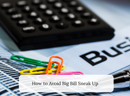 How to Avoid Big Bill Sneak Up