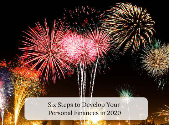 Six Steps to Develop Your Personal Finances in 2020