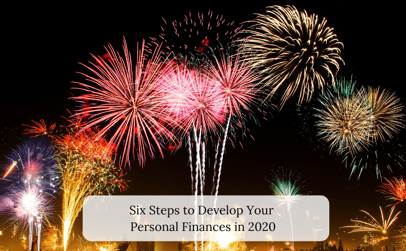 Six Steps to Develop Your Personal Finances in 2020