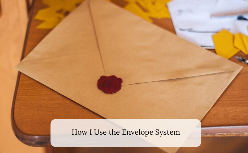 How I Use the Envelope System
