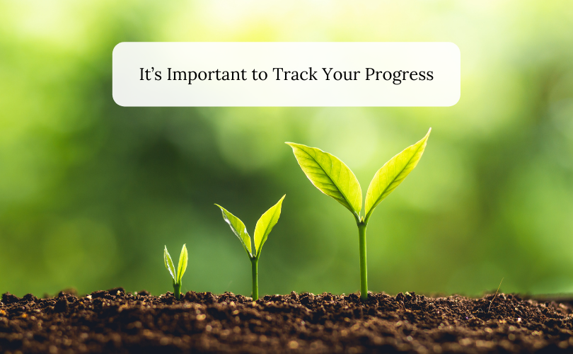 It’s Important to Track Your Progress