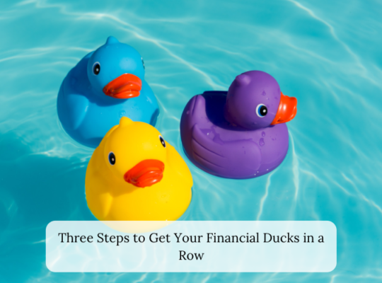 Get Your Financial Ducks In a Row