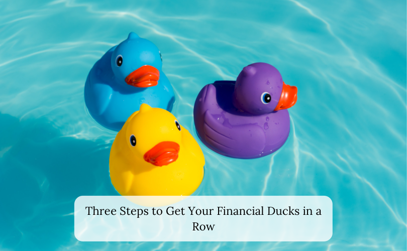 Get Your Financial Ducks In a Row