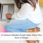 ￼3 Common Mistakes People Make When They Start to Budget