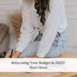 Refocusing Your Budget in 2023? Start Here!