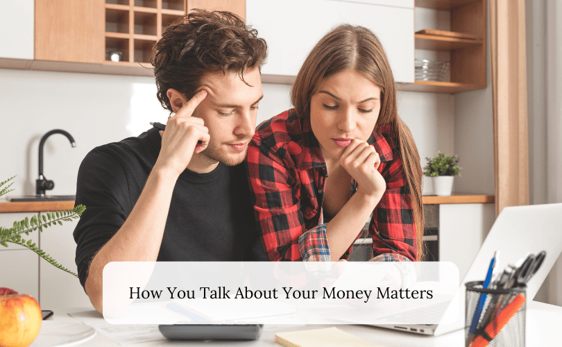 How You Talk About Your Money Matters